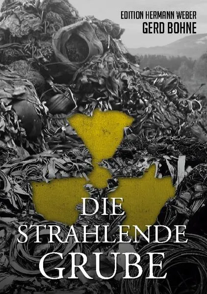 Cover: Die Strahlende Grube