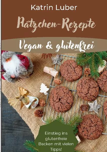 Cover: Plätzchen-Rezepte Vegan & glutenfrei