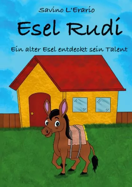 Cover: Esel Rudi Ein alter Esel entdeckt sein Talent