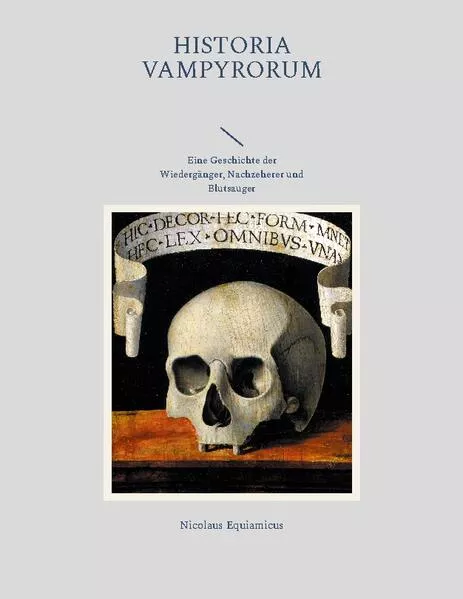 Cover: Historia Vampyrorum, das ist: Geschichte und umständliche Beschreibung derer im Grabe schmatzenden, wiederkehrenden, und denen Lebendigen das Blut aussaugenden Toten