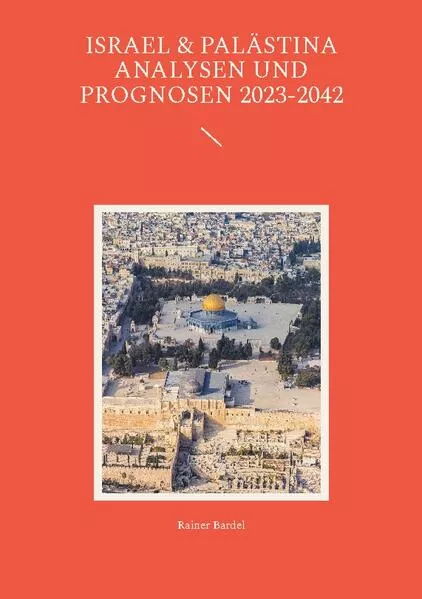 Cover: Israel & Palästina Analysen und Prognosen 2023-2042