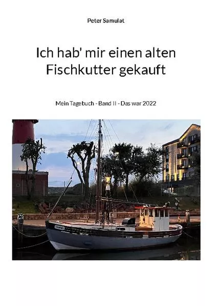 Cover: Ich hab mir einen alten Fischkutter gekauft