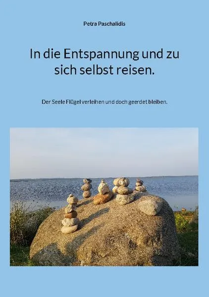 Cover: In die Entspannung und zu sich selbst reisen.