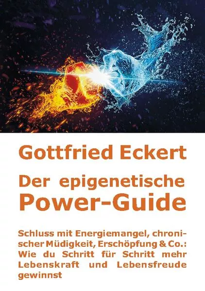 Cover: Der epigenetische Power-Guide. Schluss mit Energiemangel, chronischer Müdigkeit, Erschöpfung & Co.: Wie du Schritt für Schritt mehr Lebenskraft und Lebensfreude gewinnst