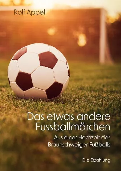 Cover: Das etwas andere Fussballmärchen