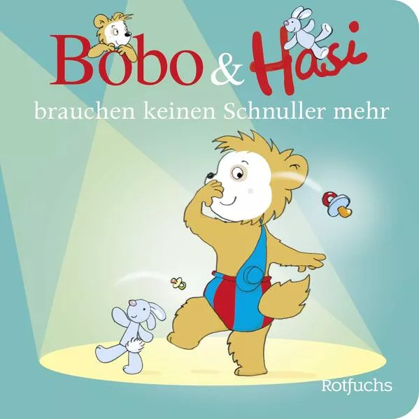 Cover: Bobo & Hasi brauchen keinen Schnuller mehr