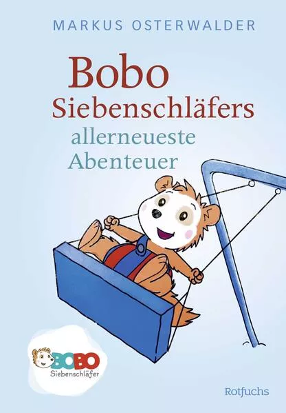 Bobo Siebenschläfers allerneueste Abenteuer