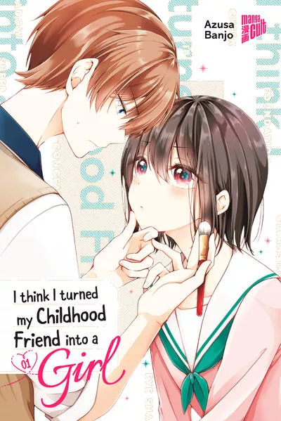 Cover: I think I turned my Childhood Friend into a Girl 01