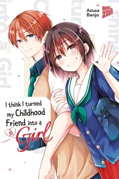 Cover: I think I turned my Childhood Friend into a Girl 10