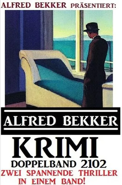 Cover: Krimi Doppelband 2102 - Alfred Bekker präsentiert zwei spannende Thriller in einem Band
