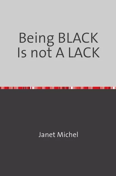 Cover: Being BLACK Is not A LACK