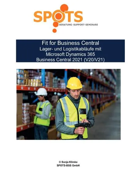 Cover: Business Central 2021 Wave 1 / Fit for Business Central Lager- und Logistikabläufe mit Microsoft Dynamics 365 Business Central 2021 (V20/V21)/Bd. 6