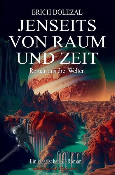 Cover: Jenseits von Raum und Zeit – Roman aus drei Welten: Ein klassischer Science-Fiction-Roman