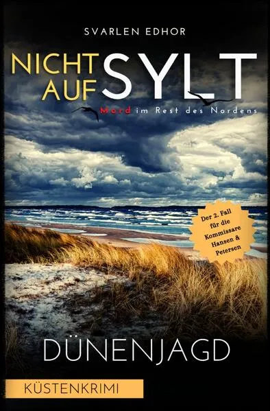 Cover: Mord im Rest des Nordens / NICHT AUF SYLT - Mord im Rest des Nordens [Küstenkrimi] Band 2: Dünenjagd - Buchhandelsausgabe