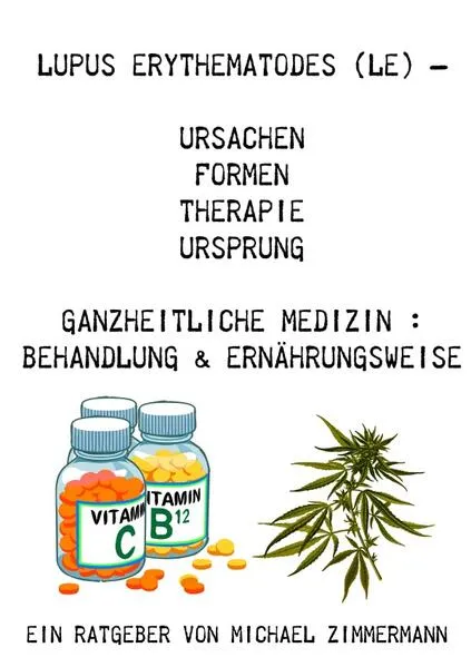 Cover: Lupus Erythematodes (LE) – Ursachen, Formen, Therapie, Ursprung - Ganzheitliche Medizin Behandlung & Ernährungsweise