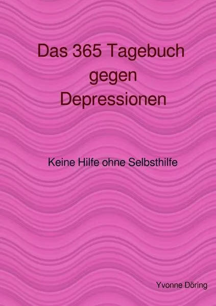 Cover: Das 365 Tagebuch gegen Depressionen