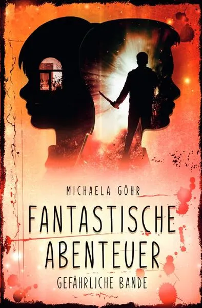 Cover: Fantastische Abenteuer / Fantastische Abenteuer 3 - Gefährliche Bande