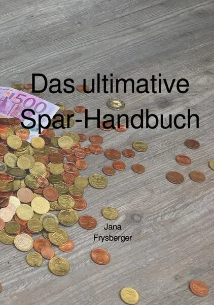 Cover: Das ultimative Spar-Handbuch