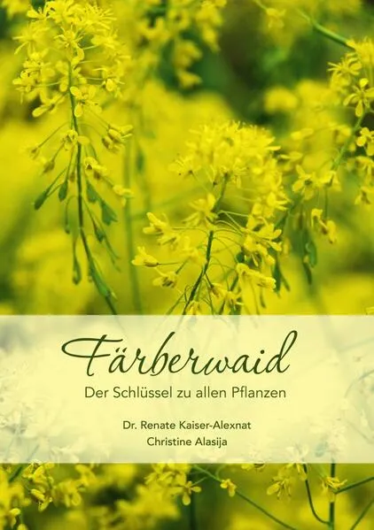 Cover: Färberwaid. Der Schlüssel zu allen Pflanzen