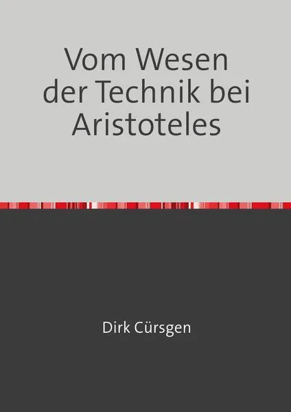 Cover: Vom Wesen der Technik bei Aristoteles