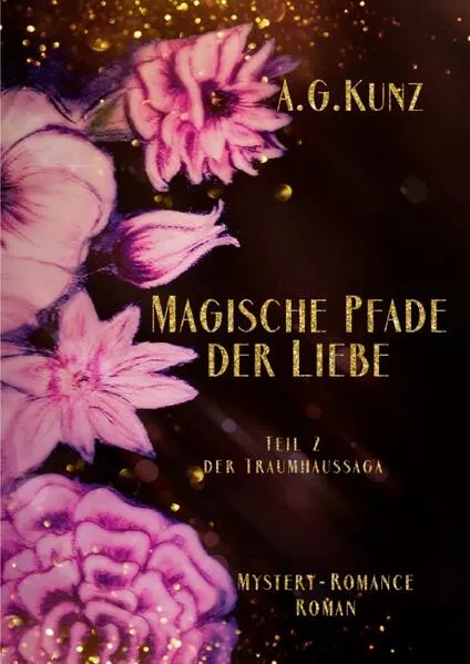 Cover: Traumhaussaga / Die Traumhaussaga - Teil 2 - Magische Pfade der Liebe