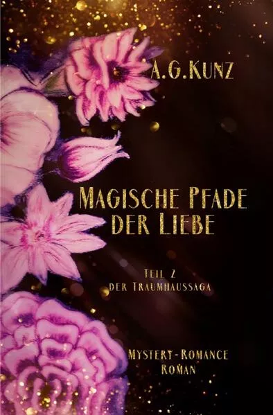 Cover: Traumhaussaga / Die Traumhaussaga - Teil 2 - Magische Pfade der Liebe