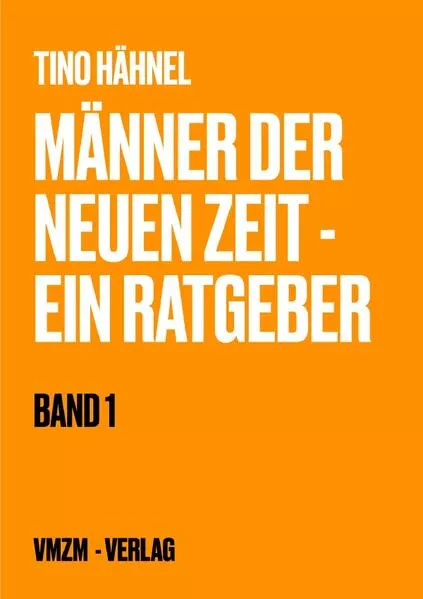Cover: VMZM / Männer der neuen Zeit - Ein Ratgeber