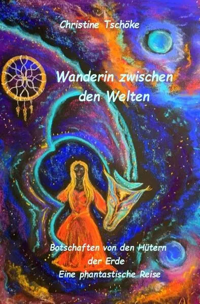Cover: Wanderin zwischen den Welten - Botschaften von den Hütern der Erde