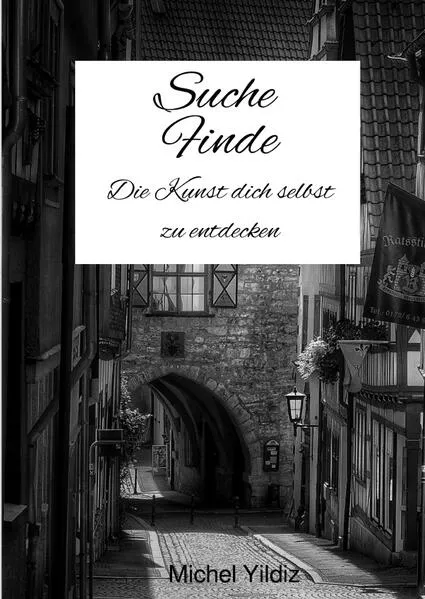Cover: Suche & Finde - Die Kunst dich selbst zu entdecken