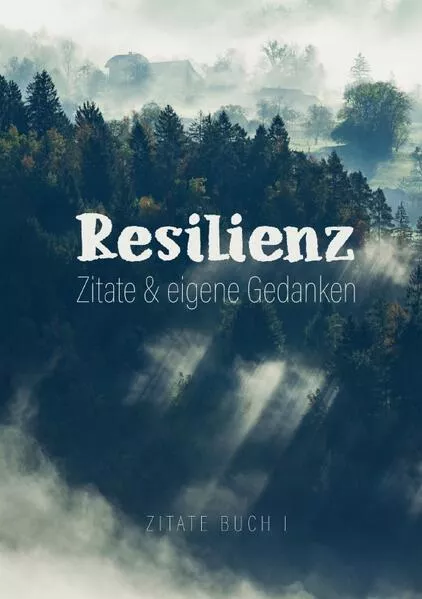 Cover: Zitate Buch / Resilienz - Zitate & eigene Gedanken