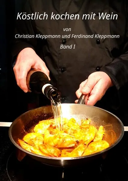 Cover: Köstlich kochen mit Wein / Köstlich Kochen mit Wein - Band I