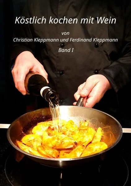 Cover: Köstlich Kochen mit Wein - Band I