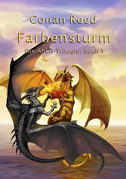 Cover: Die Ahkis Trilogie / Farbensturm