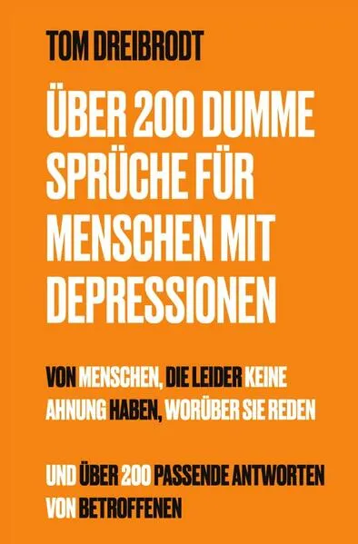 Cover: Über 200 Dumme Sprüche für Menschen mit Depressionen