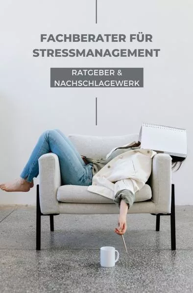 Cover: Ratgeber und Nachschlagewerk Fachberater für Stressmanagement