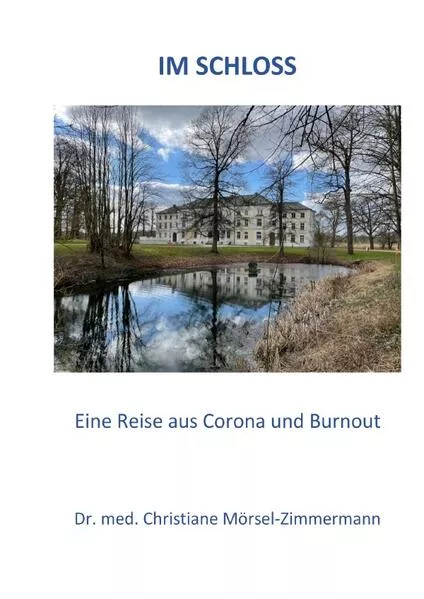 Cover: Im Schloss - Eine Reise aus Corona und Burnout