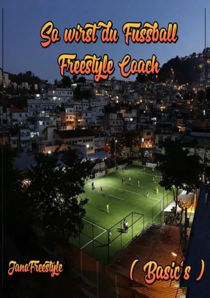 Cover: So wirst du Fussball Freestyle Coach