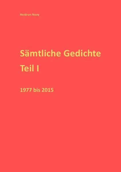 Sämtliche Gedichte Teil I 1977-2015</a>