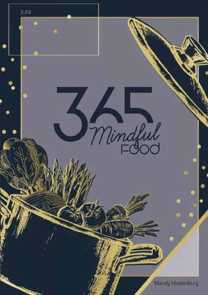 365 Mindful Food / 365 Mindful Food Juni