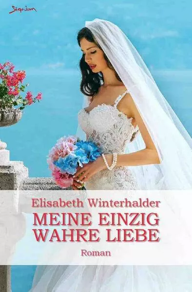 Cover: Meine einzig wahre Liebe