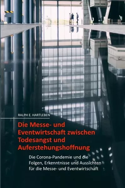 Cover: Die Messe- und Eventwirtschaft zwischen Todesangst und Auferstehungshoffnung
