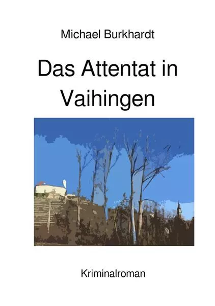 Cover: Das Attentat in Vaihingen