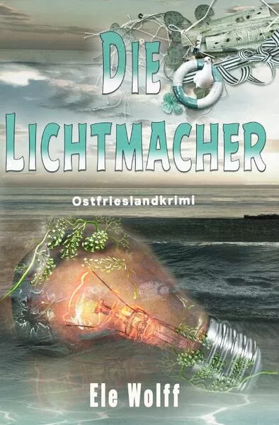 Cover: Ein Fall für Emely Petersen - Ostfrieslandkrimi / Die Lichtmacher