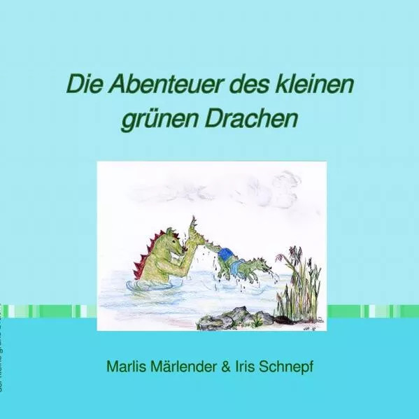 Cover: Die Abenteuer des kleinen grünen Drachen