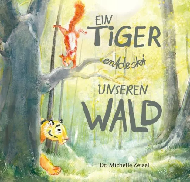 Cover: Ein Tiger entdeckt unseren Wald
