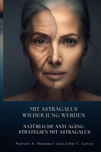 Cover: Mit Astragalus wieder jung werden
