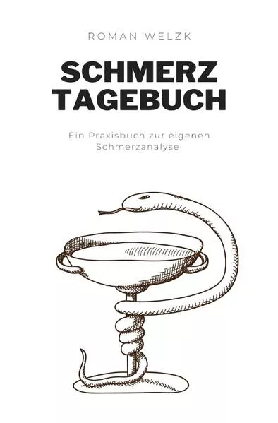 Cover: Schmerztagebuch: Tagebuch, Schmerzprotokoll für akute chronische XXX Schmerzen zum ausfüllen, ankreuzen.