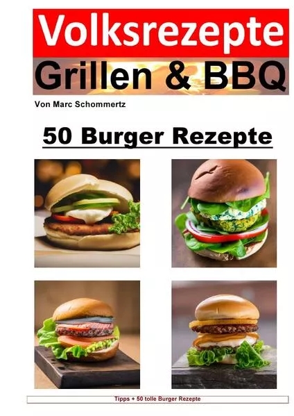 Cover: Volksrezepte Grillen & BBQ - 50 Burger Rezepte