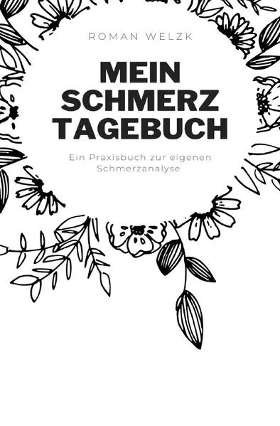 Cover: Mein Schmerztagebuch: Schmerzprotokoll zur eigenen Schmerzanalyse