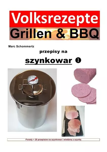 Cover: Volksrezepte Grillen &amp; BBQ / Volksrezepte Grillen &amp; BBQ - przepisy na szynkowar